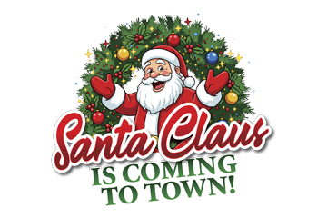 Santa Claus in front of wreath, text: 'Santa Claus is Coming to Town!'